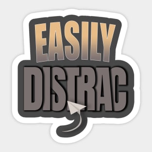 Easily Distrac.. Sticker